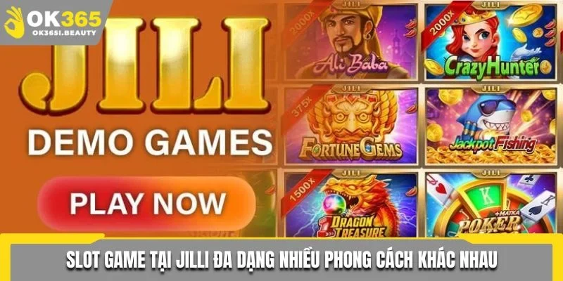 Slot game tại Jilli đa dạng nhiều phong cách khác nhau